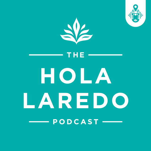 Hola Laredo Podcast